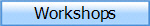 Workshops